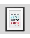 The best is yet to come' Framed poster